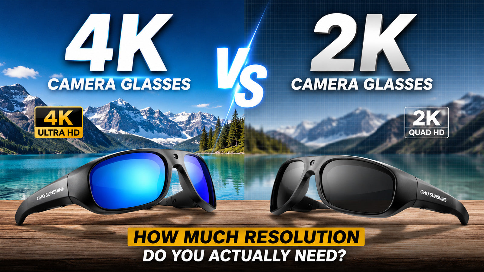 4K vs 2K camera glasses comparison by OHO Sunshine – how much video resolution do you actually need